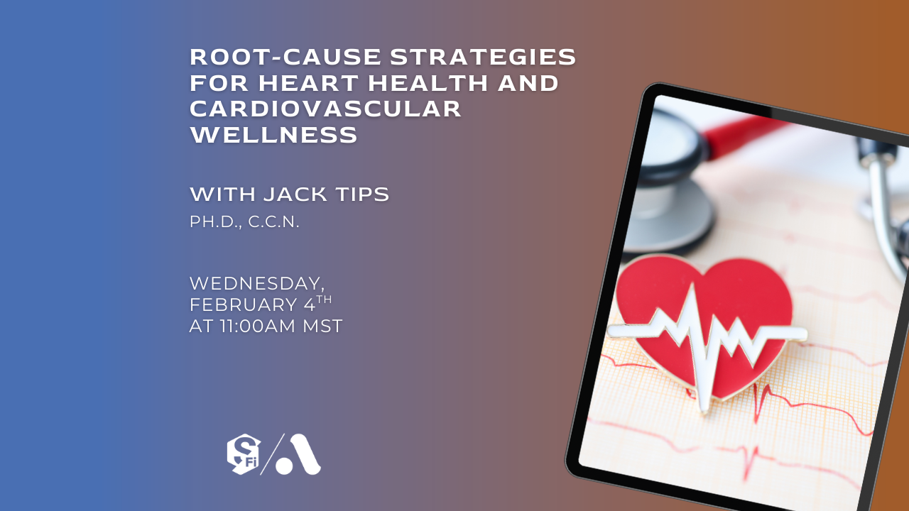 Root-Cause Strategies for Heart Health and Cardiovascular Wellness
